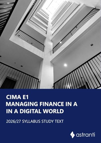 CIMA E1 Managing Finance in a Digital World Study Text
