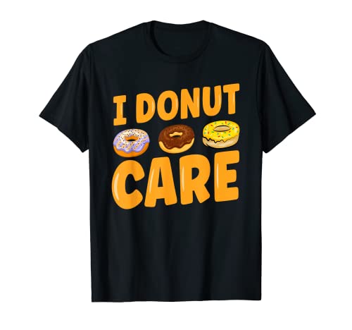I Donut Care Funny Donut Lover Camiseta