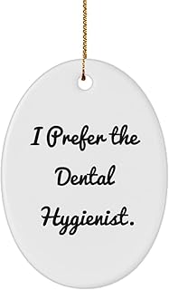 Funny Dental Hygienist Oval Ornament, I Prefer The Dental Hygienist, Present for Colleagues, from Friends, Dental Hygienist Gift Ideas, Funny Dental Hygienist Gifts, Unique Dental Hygienist