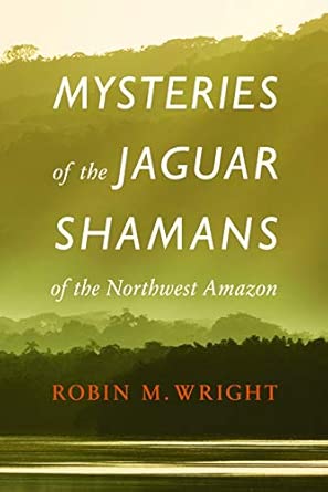 Mysteries of the Jaguar Shamans of the Northwest Amazon book cover