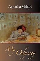 My Odyssey: From the Green Fields of Lithuania, Through Exile in Siberia, to a New Life in Armenia 0964878763 Book Cover