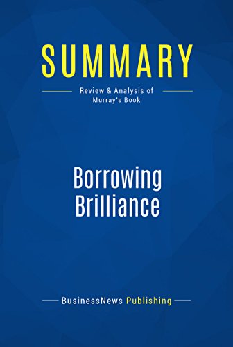  Summary: Borrowing Brilliance: Review and Analysis of Murray's Book (English Edition) Gratuit
