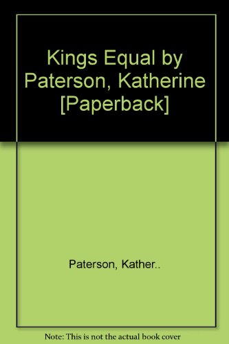 Kings Equal by Paterson, Katherine [Paperback] B009O2D9S0 Book Cover