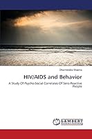 HIV/AIDS and Behavior: A Study Of Psycho-Social Correlates Of Sero-Reactive People 3659648957 Book Cover