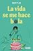 La vida se me hace bola (Spanish Edition)