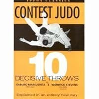 Contest Judo: Ten Decisive Throws (Ippon Classics) 1874572607 Book Cover