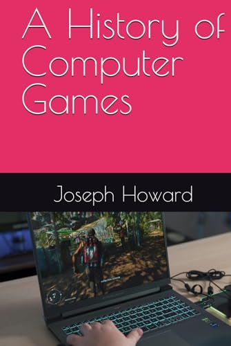 A History Of Computer Games