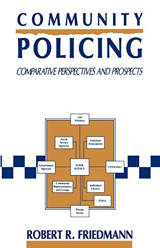 Community Policing: Comparative Perspectives and Prospects (St. in Biology, Economy and Society)