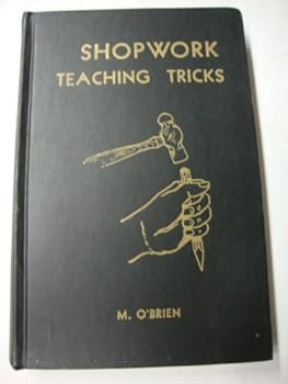 Hardcover Shopwork Teaching Tricks and Other Aids for Shop Teachers Book
