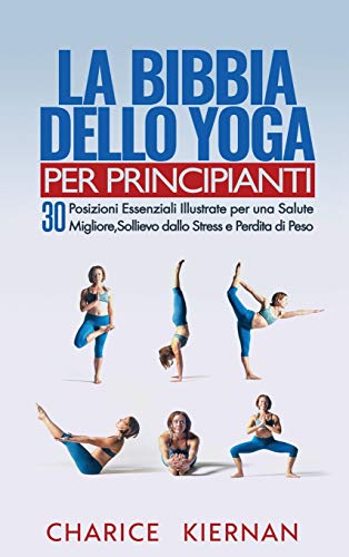 La Bibbia Dello Yoga Per Principianti: 30 Posizioni Essenziali Illustrate per una Salute Migliore, Sollievo dallo Stress e Perdita di Peso für 14,48 EUR (-38%) statt 23,20 EUR bei Amazon Bild: La Bibbia Dello Yoga Per Principianti: 30 Posizioni Essenziali Illustrate per una Salute Migliore, Sollievo dallo Stress e Perdita di Peso für 14,48 EUR (-38%) statt 23,20 EUR bei Amazon