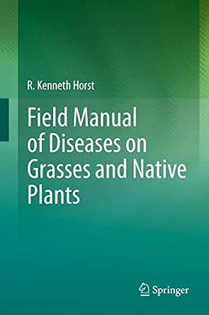 Field Manual of Diseases on Grasses and Native Plants 2013th Edition book cover