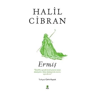 Ermi  "G zellik, aynada kendi y z n  s zen ebediyettir, fakat ebediyet de sizsiniz, ayna da siz."
