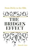 THE BRIDGES EFFECT: From Philly to the NBA (English Edition)