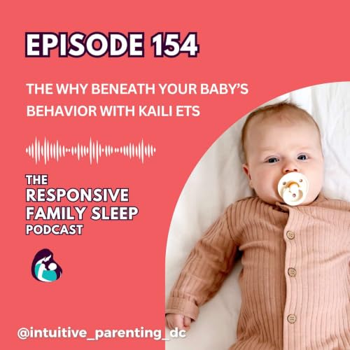 The Why Beneath Your Baby&rsquo;s Behavior With Kaili Ets