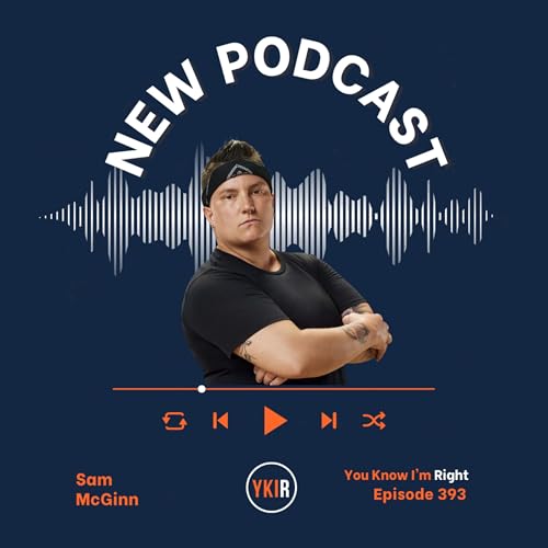 You Know I'm Right, Episode 393: The Challenge's Sam McGinn