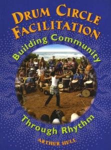 Arthur Hull: Drum Circle Facilitation - Building Community Through Rhythm (Book)