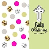  Baby Christening Guest Book: Keepsake Message With Gift Log, Photo Pages, For Family And Friends Guest Register To Write Sign In, For Use At Baptism, ... Comments, Boys & Girls 8.5\