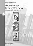 Rechnungswesen für Gesundheitsberufe: - mit Finanzierungsprozessen - Lösungen