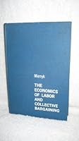 The economics of labor and collective bargaining B0006BMQX2 Book Cover