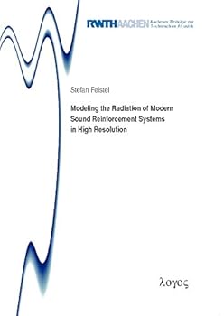 Paperback Modeling the Radiation of Modern Sound Reinforcement Systems in High Resolution Book