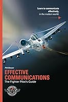 Effective Communications: The Fighter Pilots Guide 1517763177 Book Cover