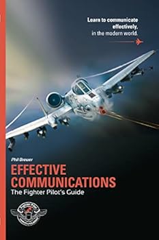 Paperback Effective Communications: The Fighter Pilots Guide Book