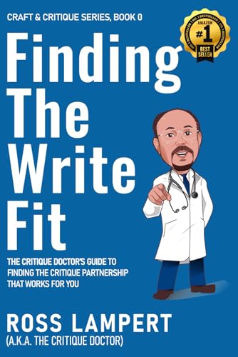 Finding the Write Fit: The Critique Doctor’s guide to finding the critique partnership that works for you (Craft & Critique)