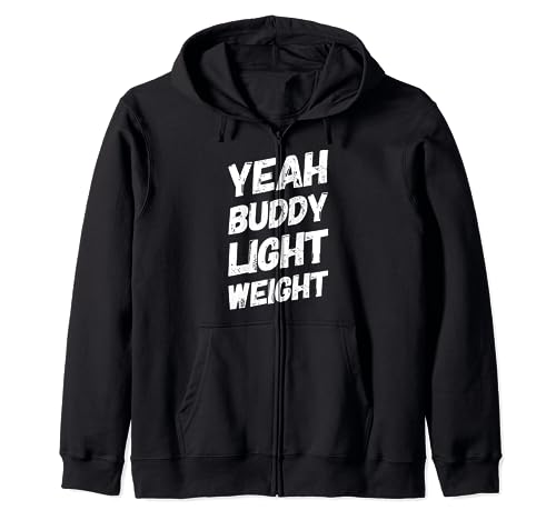Yeah Buddy T-shirt léger humoristique avec dicton humour Sweat à Capuche