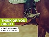  Think of You (Duet) nello stile di Chris Young & Cassadee Pope