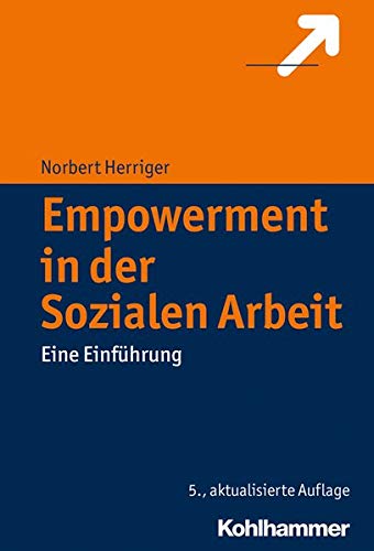 Empowerment in der Sozialen Arbeit: Eine Einführung Empowerment in der Sozialen Arbeit: Eine Einführung