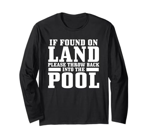 If Found on Land Please Throwback into The Pool Long Sleeve T-Shirt