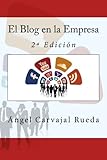  El Blog en la Empresa: 2ª Edición: 2a Edición