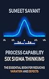 Process Capability (Six Sigma Thinking Book 4)