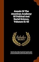 Annals of the American Academy of Political and Social Science, Volumes 51-53 1343541360 Book Cover