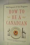 How to Be a Canadian