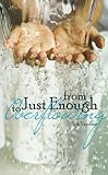 From Just Enough to Overflowing