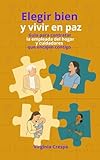 Elegir bien y vivir en paz: Guia para contratar la empleada del hogar y cuidadores que encajen contigo