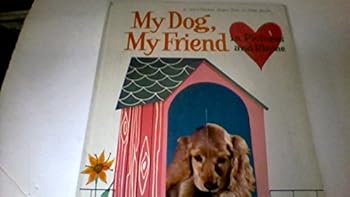 My Dog, My Friend in Pictures and Rhyme