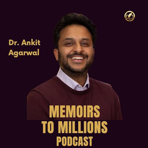 How to Stop Reliving the Past You Cannot Change | Dr. Ankit Agarwal | EP#2