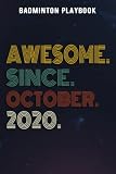  Badminton Playbook :Awesome Since October 2020 2 Years Old 2nd Birthday Gift: Gifts for Grandma:Coaching Practice Drills Book 110 Full Page Court ... Coaches & Badminton Players,Birthday Gifts