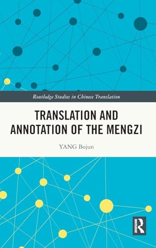 Translation and Annotation of the Mengzi (Routledge Studies in Chinese Translation)