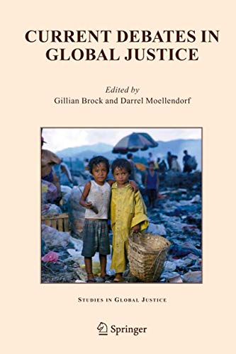 Current Debates in Global Justice (Studies in Global Justice, 2)