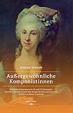 weimar porzellan katharina streublümchen  Außergewöhnliche Komponistinnen. Weibliches Komponieren im 18. und 19. Jahrhundert: Von Maria Theresia Paradis über Josepha Barbara Auernhammer bis Julie von Baroni-Cavalcabò