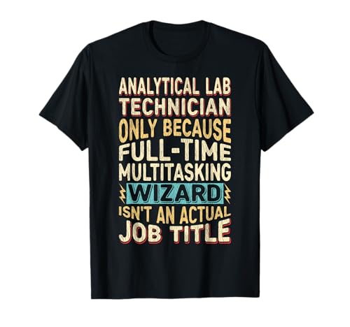 Wizard Job Title Quote - Funny Analytical Lab Technician Camiseta