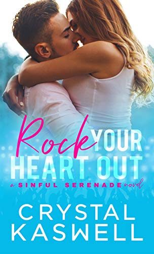 Rock Your Heart Out (Sinful Serenade Book 3)