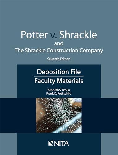Potter v. Shrackle and The Shrackle Construction Company: Deposition File, Faculty Materials (NITA)
