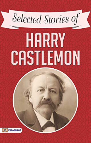 Selected Stories of Harry Castlemon (English Edition)