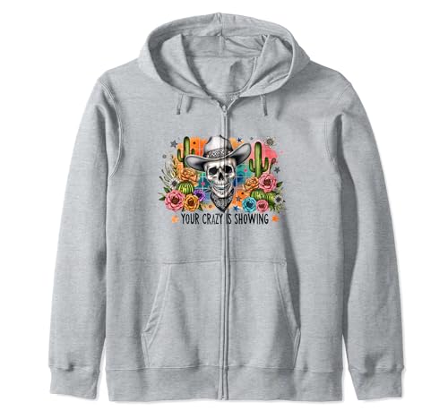 Your Crazy is Showing, Skeleton Western Cactus Funny Sudadera con Capucha