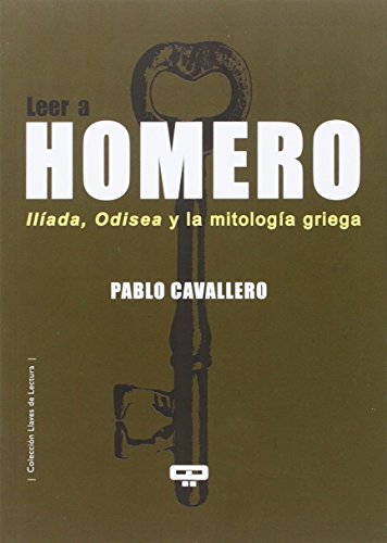 Leer A Homero: Ilíada, Odisea y la Mitología Griega (QUADRATA)