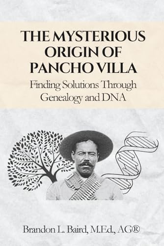 The Mysterious Origin of Pancho Villa: Finding Solutions Through ...